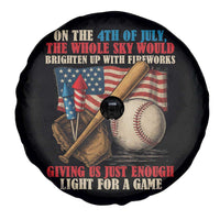 Funny 4th Of July Baseball Spare Tire Cover The Whole Sky Would Brighten Up With Fireworks Giving Us Light For A Game - Wonder Print Shop