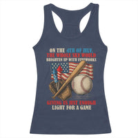 Funny 4th Of July Baseball Racerback Tank Top The Whole Sky Would Brighten Up With Fireworks Giving Us Light For A Game - Wonder Print Shop