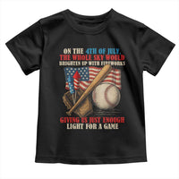 Funny 4th Of July Baseball Toddler T Shirt The Whole Sky Would Brighten Up With Fireworks Giving Us Light For A Game - Wonder Print Shop