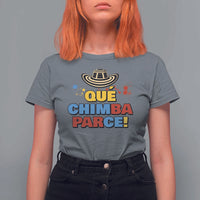 Qué Chimba Parce T Shirt For Women Colombian Slang Sombrero Vueltiao - Wonder Print Shop