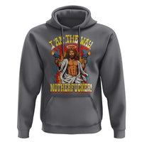 Funny Jesus LitRPG I Am The Way Motherfucker Hoodie