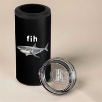 Funny Fih Shark Misspelled Fish Meme 4 in 1 Can Cooler Tumbler Great White Shark Lover
