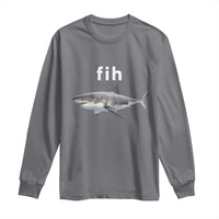 Funny Fih Shark Misspelled Fish Meme Long Sleeve Shirt Great White Shark Lover