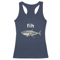 Funny Fih Shark Misspelled Fish Meme Racerback Tank Top Great White Shark Lover