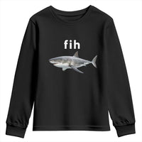 Funny Fih Shark Misspelled Fish Meme Youth Sweatshirt Great White Shark Lover
