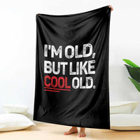 Funny I Am Old But Like Cool Old Throw Blanket Old People Sarcastic Jokes - Wonder Print Shop
