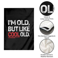 Funny I Am Old But Like Cool Old Garden Flag Old People Sarcastic Jokes - Wonder Print Shop