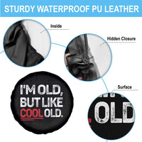 Funny I Am Old But Like Cool Old Spare Tire Cover Old People Sarcastic Jokes - Wonder Print Shop