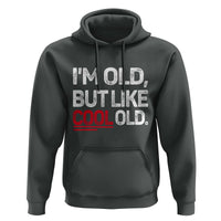 Funny I Am Old But Like Cool Old Hoodie Old People Sarcastic Jokes - Wonder Print Shop