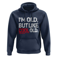 Funny I Am Old But Like Cool Old Hoodie Old People Sarcastic Jokes - Wonder Print Shop