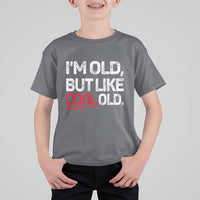 Funny I Am Old But Like Cool Old T Shirt For Kid Old People Sarcastic Jokes - Wonder Print Shop