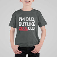 Funny I Am Old But Like Cool Old T Shirt For Kid Old People Sarcastic Jokes - Wonder Print Shop