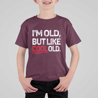 Funny I Am Old But Like Cool Old T Shirt For Kid Old People Sarcastic Jokes - Wonder Print Shop