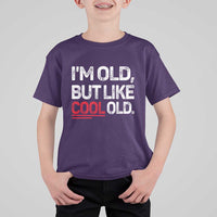 Funny I Am Old But Like Cool Old T Shirt For Kid Old People Sarcastic Jokes - Wonder Print Shop