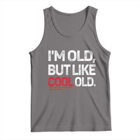 Funny I Am Old But Like Cool Old Tank Top Old People Sarcastic Jokes - Wonder Print Shop