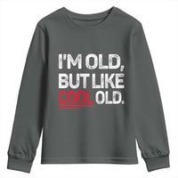 Funny I Am Old But Like Cool Old Youth Sweatshirt Old People Sarcastic Jokes - Wonder Print Shop