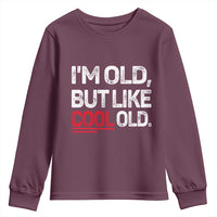 Funny I Am Old But Like Cool Old Youth Sweatshirt Old People Sarcastic Jokes - Wonder Print Shop