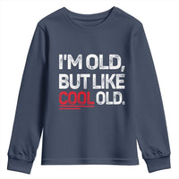 Funny I Am Old But Like Cool Old Youth Sweatshirt Old People Sarcastic Jokes - Wonder Print Shop