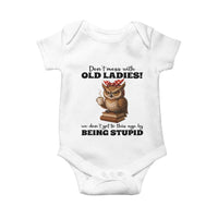 Dont Mess With Old Ladies We Dont Get To This Age By Being Stupid Baby Onesie Cute Owl - Wonder Print Shop