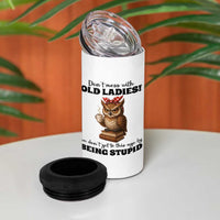 Dont Mess With Old Ladies We Dont Get To This Age By Being Stupid 4 in 1 Can Cooler Tumbler Cute Owl - Wonder Print Shop