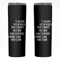Veterans Valor Service Patriot Hero Sacrifice Courage Honor Skinny Tumbler - Wonder Print Shop