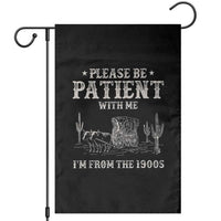 Funny Please Be Patient With Me I'm From The 1900s Garden Flag Western Chuck Wagon - Wonder Print Shop