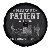 Funny Please Be Patient With Me I'm From The 1900s Spare Tire Cover Western Chuck Wagon - Wonder Print Shop