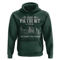 Funny Please Be Patient With Me I'm From The 1900s Hoodie Western Chuck Wagon - Wonder Print Shop