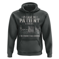 Funny Please Be Patient With Me I'm From The 1900s Hoodie Western Chuck Wagon - Wonder Print Shop