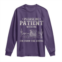 Funny Please Be Patient With Me I'm From The 1900s Long Sleeve Shirt Western Chuck Wagon - Wonder Print Shop