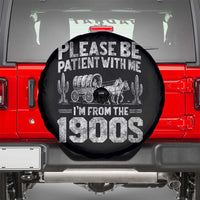 Funny Please Be Patient With Me I'm From The 1900s Spare Tire Cover Vintage Carriage - Wonder Print Shop
