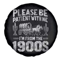 Funny Please Be Patient With Me I'm From The 1900s Spare Tire Cover Vintage Carriage - Wonder Print Shop