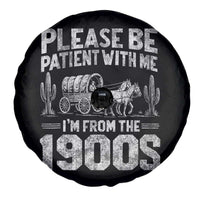 Funny Please Be Patient With Me I'm From The 1900s Spare Tire Cover Vintage Carriage - Wonder Print Shop