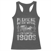 Funny Please Be Patient With Me I'm From The 1900s Racerback Tank Top Vintage Carriage - Wonder Print Shop