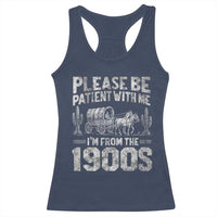 Funny Please Be Patient With Me I'm From The 1900s Racerback Tank Top Vintage Carriage - Wonder Print Shop