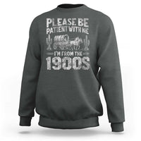 Funny Please Be Patient With Me I'm From The 1900s Sweatshirt Vintage Carriage - Wonder Print Shop