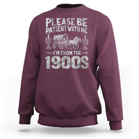 Funny Please Be Patient With Me I'm From The 1900s Sweatshirt Vintage Carriage - Wonder Print Shop