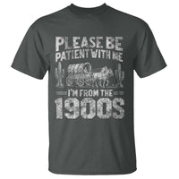 Funny Please Be Patient With Me I'm From The 1900s T Shirt Vintage Carriage - Wonder Print Shop