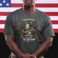 US Military Army Veteran T Shirt It Cannot Be Inherited Nor Can It Be Purchased I Have Earned It - Wonder Print Shop