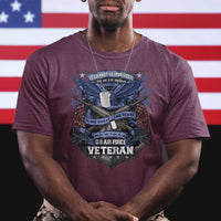 US Military Air Force Veteran T Shirt It Cannot Be Inherited Nor Can It Be Purchased I Have Earned It - Wonder Print Shop