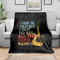 Funny I May Be Old But I Got To See All The Cool Bands Throw Blanket - Wonder Print Shop