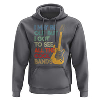 Funny I May Be Old But I Got To See All The Cool Bands Hoodie - Wonder Print Shop