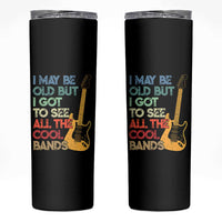 Funny I May Be Old But I Got To See All The Cool Bands Skinny Tumbler - Wonder Print Shop