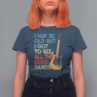 Funny I May Be Old But I Got To See All The Cool Bands T Shirt For Women - Wonder Print Shop
