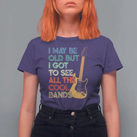 Funny I May Be Old But I Got To See All The Cool Bands T Shirt For Women - Wonder Print Shop