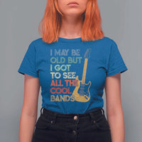 Funny I May Be Old But I Got To See All The Cool Bands T Shirt For Women - Wonder Print Shop