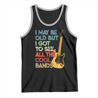 Funny I May Be Old But I Got To See All The Cool Bands Tank Top - Wonder Print Shop