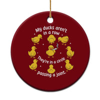 My Duck Arent In A Row They Are In A Circle Passing A Joint Ceramic Ornament Funny Duck Weed Marijuana Lover