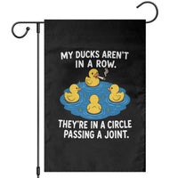 My Duck Arent In A Row They Are In A Circle Passing A Joint Garden Flag Funny Duck Cannabis Cigarette