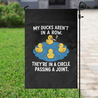 My Duck Arent In A Row They Are In A Circle Passing A Joint Garden Flag Funny Duck Cannabis Cigarette